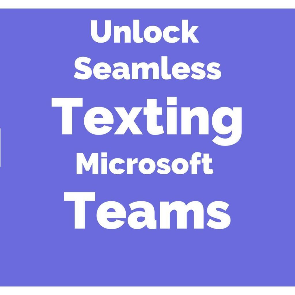 Unlock Seamless Texting in Microsoft Teams.